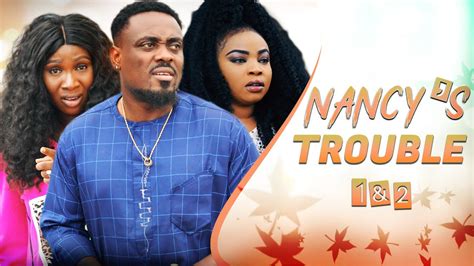 Nancys Trouble 1and2 New Trending Movie Sonia Uchetoosweetgina 2021 Nollywood Nigerian Full