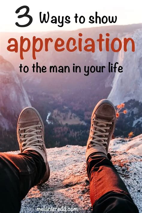 3 Ways To Show Appreciation To The Man In Your Life Melanie Redd