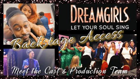 Dreamgirls The Musical Backstage Access Vlog Meet The Cast And