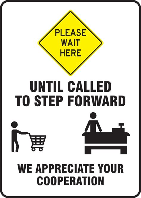 Accuform Safety Sign Please Wait Here Until Called To Step Forward