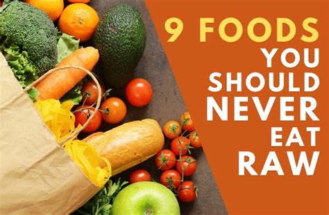 Foods You Should Never Eat Raw