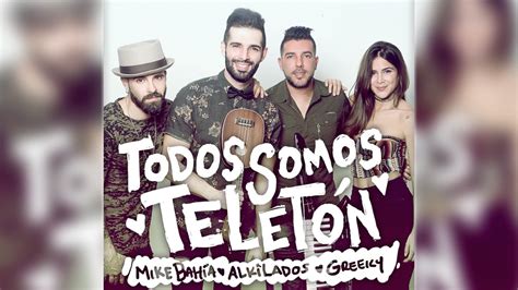 Todos Somos Teletón Mike Bahía Ft Alkilados Y Greicy Rendón Audio