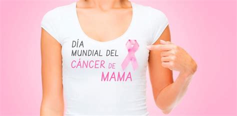 Día Mundial Del Cáncer De Mama 2017 Claves De Un Diagnóstico Precoz