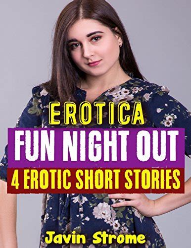 Erotica Fun Night Out 4 Erotic Short Stories By Javin Strome Goodreads