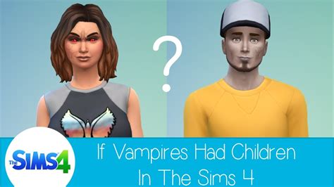 If Vampires Had Children In The Sims 4 Youtube
