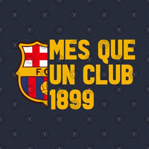 Mes Que Un Club Barcelona T Shirt Teepublic