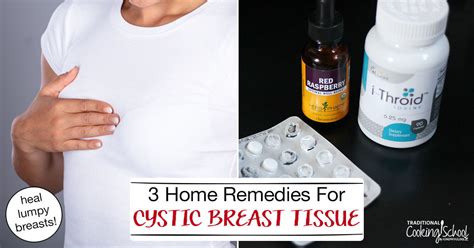 3 Home Remedies For Cystic Breast Tissue Heal Lumpy Breasts
