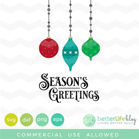Seasons Greetings Ornaments Christmas Svg Better Life Blog