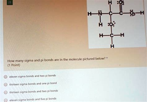 SOLVED 25 1 How Many Sigma And Pi Bonds Are In The Molecule Pictured