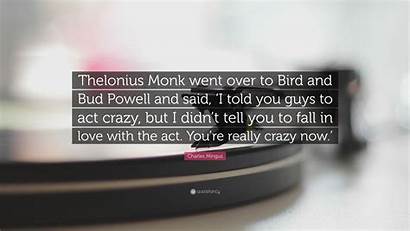 Monk Bud Mingus Thelonius Went Bird Act
