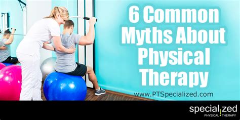 6 Common Myths About Physical Therapy