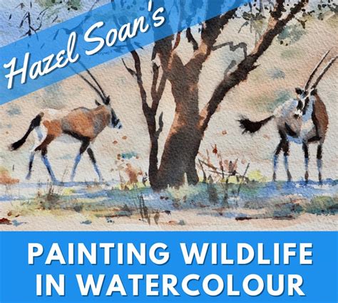 Hazel Soans Painting Wildlife In Watercolour Online Workshop Online