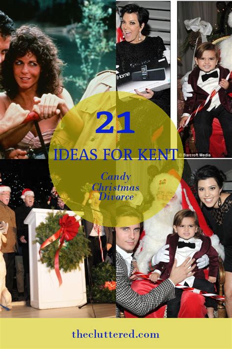 Kent Christmas And Candy Divorce 21 Best Ideas Kent Candy Christmas