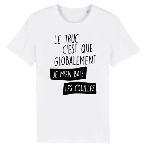 Tee Shirt Globalement Je Men Bats Les Couilles Pour Homme La
