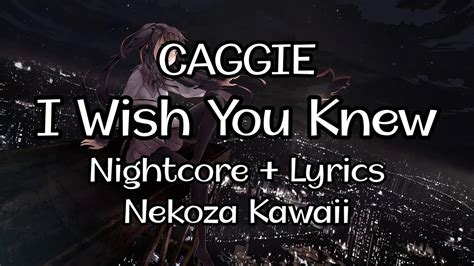 nightcore i wish you knew lyrics youtube