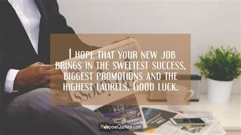 I Hope That Your New Job Brings In The Sweetest Success Biggest