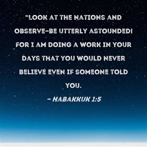 Habakkuk 15 Look At The Nations And Observe Be Utterly Astounded