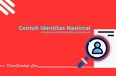 21 Contoh Identitas Nasional Indonesia Di Berbagai Bidang Kehidupan