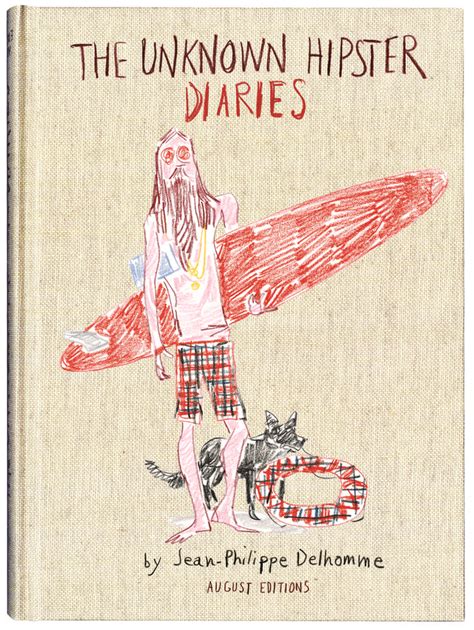 Announcing The Second Edition Of The Unknown Hipster Diaries — August