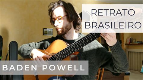Retrato Brasileiro Baden Powell Guitare Classique Youtube