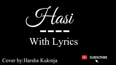 Hasi Song With Lyrics Female Version By Harsha Kukreja Youtube