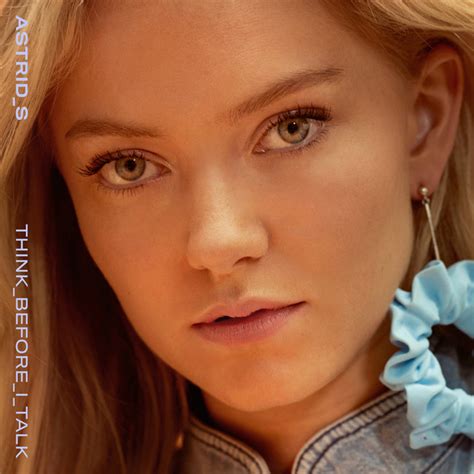 Think Before I Talk Single By Astrid S Spotify