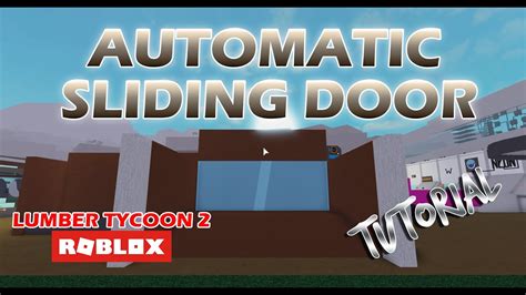 Automatic Sliding Glass Door Roblox Lumber Tycoon 2 Youtube