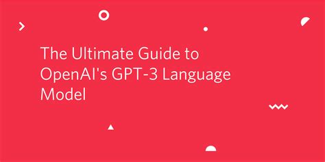 The Ultimate Guide To Openai S Gpt Language Model