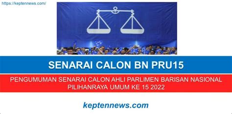 Pengumuman Senarai Calon BN PRU15  keptennews.com