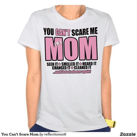 You Cant Scare Mom T Shirt Zazzle Mom Tshirts Mom Shirts