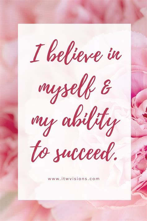 I Believe In Myself And The Ability To Succeed Daily Affirmation Quote