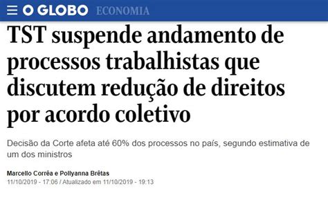 O Globo Tst Suspende Andamento De Processos Trabalhistas Que Discutem Redução De Direitos Por
