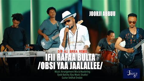 New Ethiopian Oromo Music Video By Joorji Abbuu George Abu Ifii