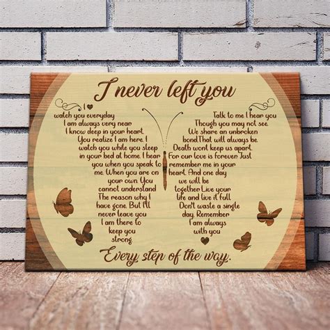 I wrote one too, for the contest, remember? I Never Left You Butterfly Sign Matte Canvas - Family Presents