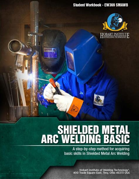 Shielded Metal Arc Welding Basic Hobart Institute Of Welding Technology