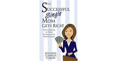 The Successful Single Mom Gets Rich By Honoree Corder