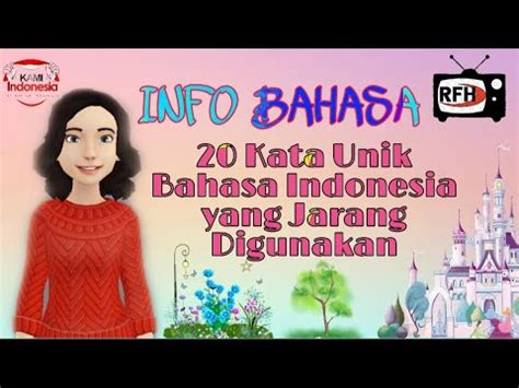 Banyak kata yang jarang diketahui serta memiliki makna yang indah dan dalam. 20 Kata Unik Bahasa Indonesia yang Jarang Digunakan - YouTube