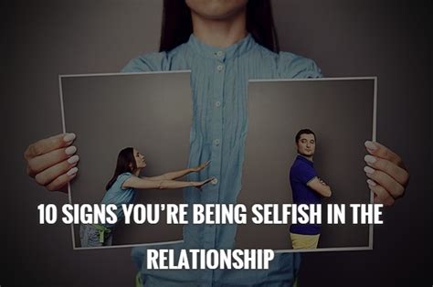 10 Signs Youre Being Selfish In The Relationship School Of Life
