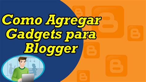 Como Agregar Gadget A Tu Blog De Blogger 2016 Youtube