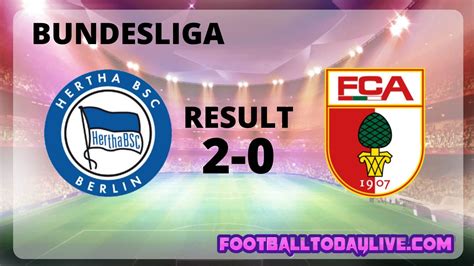 Fc bayern, pál dárdai and arne friedrich spoke about potential surprises. Hertha Berlin Vs FC Augsburg | Week 29 Result 2020