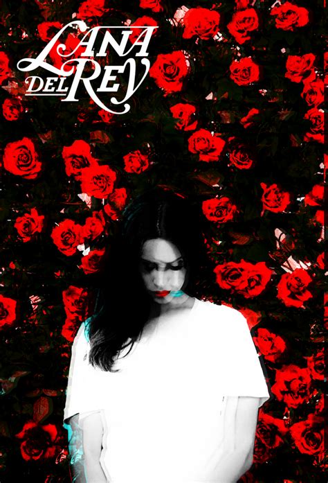Lana Del Rey Roses Grunge Poster By Ditadelrey On Deviantart