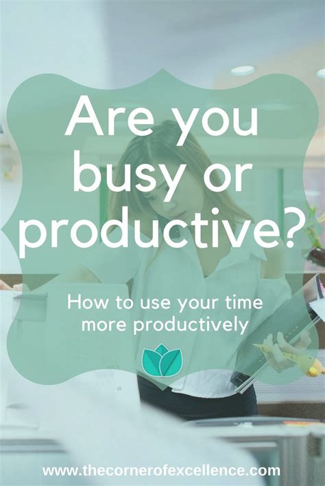 Being Busy Does Not Equate To Being Productive The Corner Of