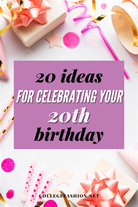 20th Birthday Ideas For Celebrating Your Big Day College Fashion