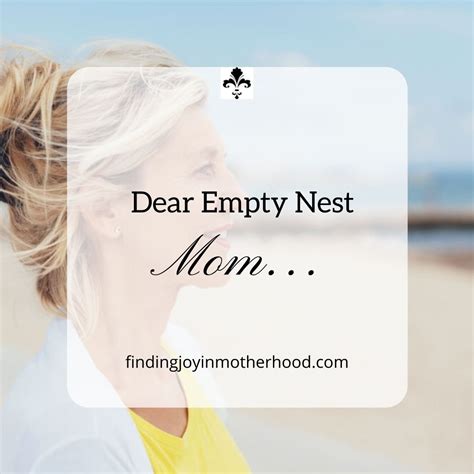 dear empty nest mom finding joy in motherhood