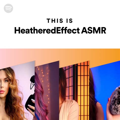 This Is Heatheredeffect Asmr Spotify Playlist