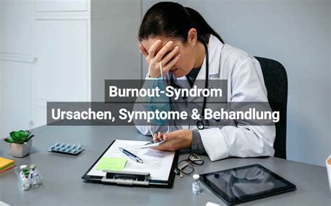 Burnout Syndrom Ursachen Symptome Behandlung Praktischarzt Ch