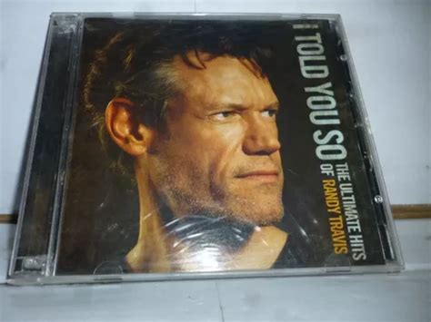 Cd Randy Travis I Told You So Ultimate Hits 2009 Usa Duplo Mercadolivre