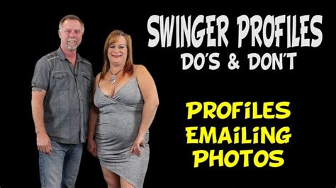 swingers lifestyle profiles do s and don t and how to be successful