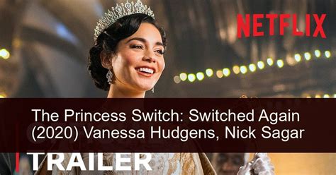The Princess Switch Switched Again 2020 Filmmovie New Trailer
