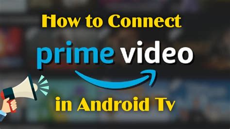 How To Connect Amazon Prime Account With Android TV How To Sign In